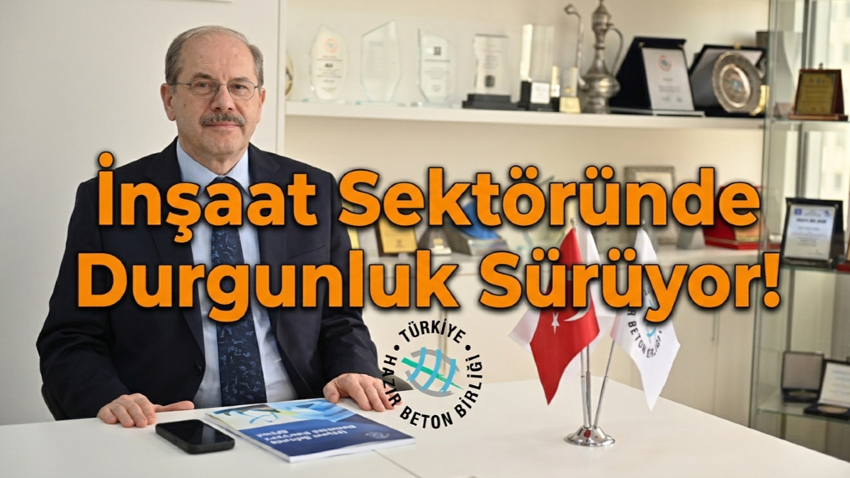 İnşaat Sektöründe Durgunluk Sürüyor!