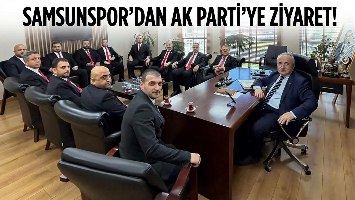 Samsunspor’dan AK Parti’ye Ziyaret!